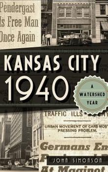 Hardcover Kansas City 1940: A Watershed Year Book