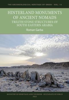 Hardcover Hinterland Monuments of Ancient Nomads: Trilith Stone Structures of Southeastern Arabia Book