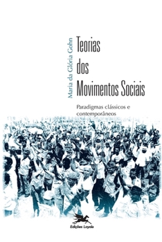 Teorias dos movimentos sociais: Paradigmas clássicos e contemporâneos