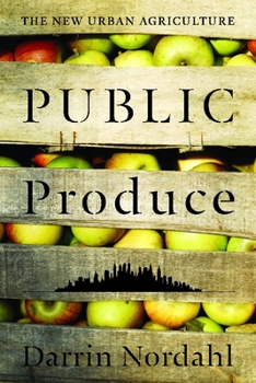 Paperback Public Produce: The New Urban Agriculture Book