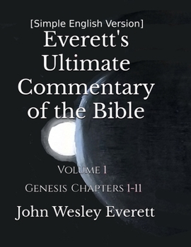 Paperback [Simple English Version] Everett's Ultimate Commentary of the Bible: Volume 1 Book