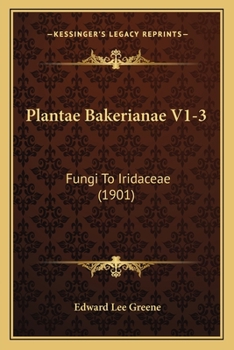 Paperback Plantae Bakerianae V1-3: Fungi To Iridaceae (1901) Book