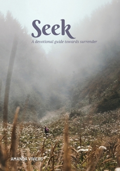 Paperback Seek: A devotional guide towards surrender Book