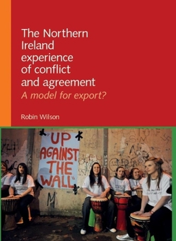 Hardcover The Northern Ireland Experience of Conflict and Agreement: A Model for Export? Book