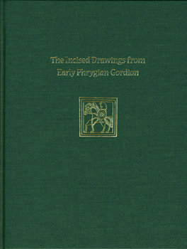 Hardcover Incised Drawings from Early Phrygian Gordion: Gordion Special Studies IV Book