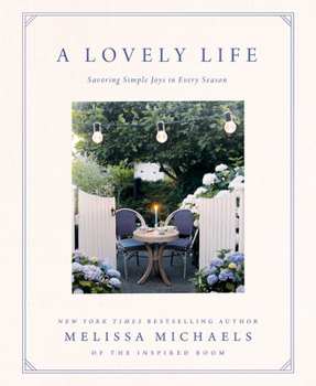 Hardcover A Lovely Life: Savoring Simple Joys in Every Season Book