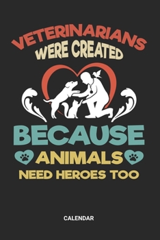 Veterinarians Calendar: Veterinarian Themed Weekly and Monthly Calendar Planner (6x9 inches) ideal as a Vet Tech Calendar Journal. Perfect as a Vet ... for all Animal Lover who are helping pets.