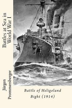 Paperback Battles at Sea in World War I: Battle of Heligoland Bight (1914) Book