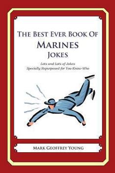 Paperback The Best Ever Book of Marines Jokes: Lots and Lots of Jokes Specially Repurposed for You-Know-Who Book