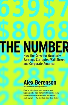 Paperback The Number: How the Drive for Quarterly Earnings Corrupted Wall Street and Corporate America Book