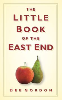 Hardcover The Little Book of the East End Book