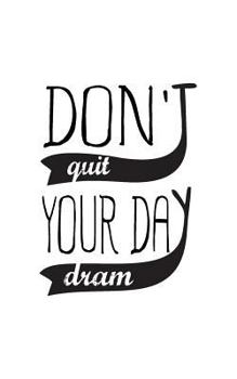 Paperback Don't Quit Your Day Dream Book