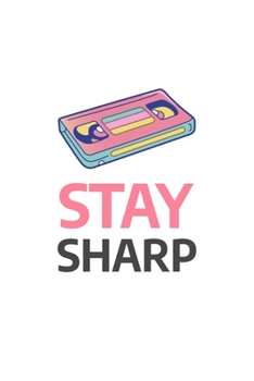 Stay Sharp: Blank Lined Journal | Office Notebook | Writing Creativity | Meeting Notes | Documenting Quotes