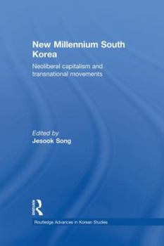 Paperback New Millennium South Korea: Neoliberal Capitalism and Transnational Movements Book
