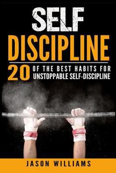 Paperback Self-Discipline 20 of the Best Habits for Unstoppable Self-Discipline Book