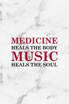 Medicine Heals The Body Music Heals The Soul: Rock Notebook Journal Composition Blank Lined Diary Notepad 120 Pages Paperback White Marble
