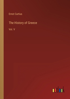 Paperback The History of Greece: Vol. V Book