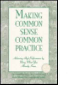 Hardcover Making Common Sense Common Practice: Achieving High Performance Using What You Already Know Book