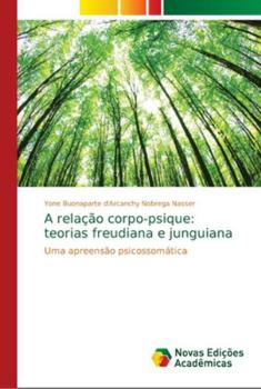 Paperback A relação corpo-psique: teorias freudiana e junguiana [Portuguese] Book