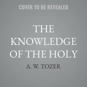 The Knowledge of the Holy