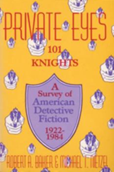 Paperback Private Eyes: One Hundred and One Knights: A Survey of American Detective Fiction 1922-1984 Book