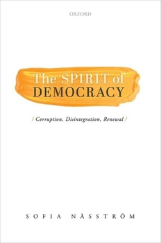 Hardcover The Spirit of Democracy: Corruption, Disintegration, Renewal Book