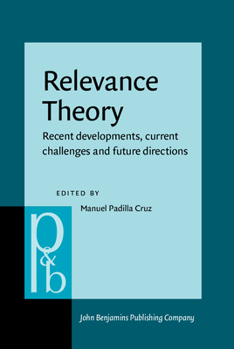 Hardcover Relevance Theory: Recent Developments, Current Challenges and Future Directions Book