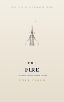 Paperback The Fire: The Order Hidden Inside Collapse Book