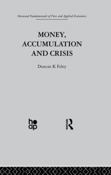 Paperback Money, Accumulation and Crisis Book