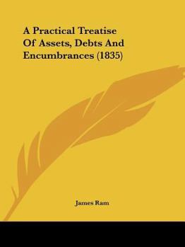 Paperback A Practical Treatise Of Assets, Debts And Encumbrances (1835) Book