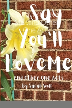 Paperback Say You'll Love Me...and Other One Acts Book