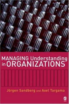 Paperback Managing Understanding in Organizations Book