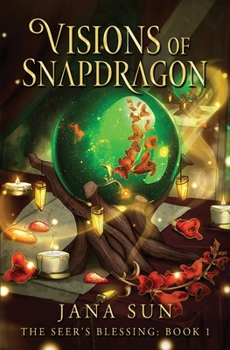 Paperback Visions of Snapdragon: The Seer's Blessing: Book 1 Book