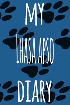My Lhasa Apso Diary: The perfect gift for the dog owner in your life - 6x9 119 page lined journal!