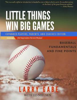 Paperback Little Things Win Big Games: Baseball Fundamentals and Fine Points Book