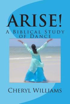 Paperback Arise!: A Biblical Study of Dance Book