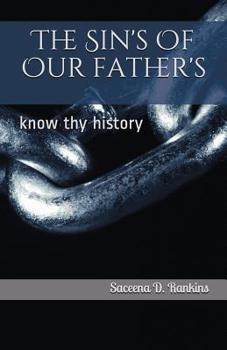 Paperback The Sin's Of Our father's: know thy history Book