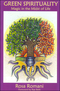 Green Spirituality: Magic In The Midst Of Life