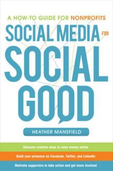 Hardcover Social Media for Social Good: A How-To Guide for Nonprofits Book