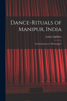 Paperback Dance-rituals of Manipur, India: an Introduction to "Meitei Jagoi" Book