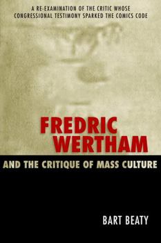 Paperback Fredric Wertham and the Critique of Mass Culture Book