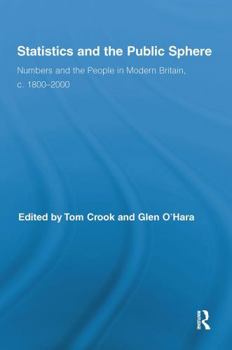 Statistics and the Public Sphere: Numbers and the People in Modern Britain, c. 1800-2000 - Book  of the Routledge Studies in Modern British History