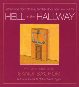 Paperback Hell in the Hallway: When One Door Closes Another Door Opens--But It's Book
