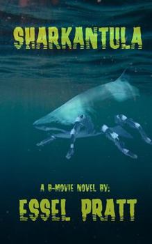 Paperback Sharkantula: Shark. Tarantula. Sharkantula. Book