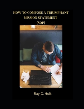 Paperback How to Compose a Triumphant Mission Statement [Large Print] Book