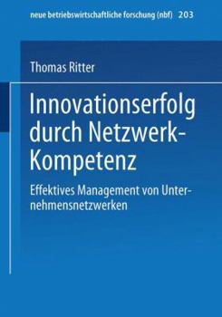 Paperback Innovationserfolg Durch Netzwerk-Kompetenz: Effektives Management Von Unternehmensnetzwerken [German] Book