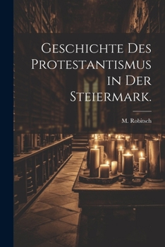 Paperback Geschichte des Protestantismus in der Steiermark. [German] Book