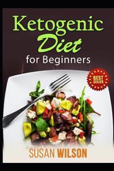 Paperback Ketogenic Diet For Beginners: How To Lose Weight and Get Healthy Following a Ketogenic Diet Book