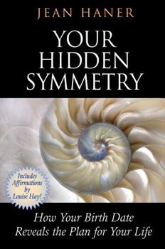 Paperback Your Hidden Symmetry: How Your Birth Date Reveals the Plan for Your Life Book