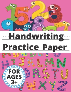 Paperback Handwriting Practice Paper: Writing Paper for Letters and Numbers Ages Three and Up Book